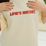 Life's messy