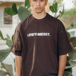 Life's messy