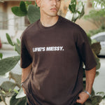Life's messy